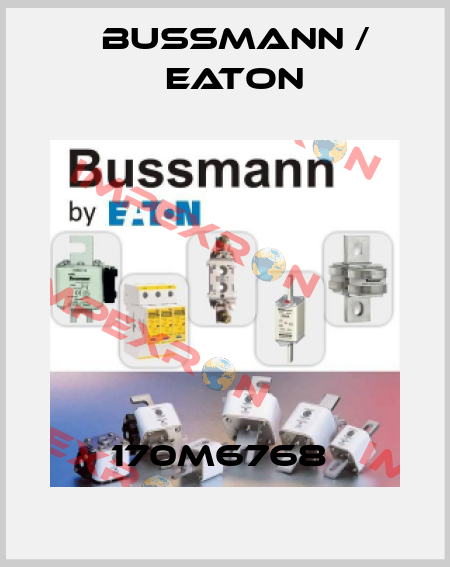 170M6768  BUSSMANN / EATON