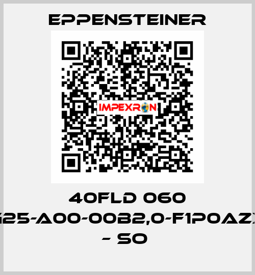 40FLD 060 G25-A00-00B2,0-F1P0AZX – SO  Eppensteiner