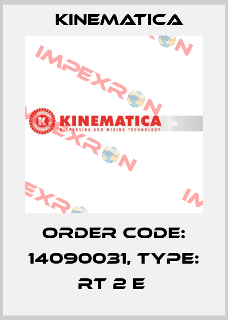 Order Code: 14090031, Type: RT 2 E  Kinematica