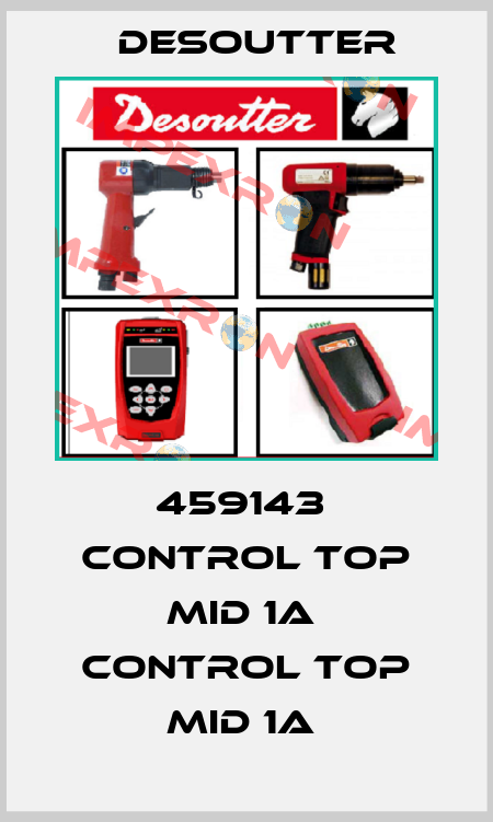459143  CONTROL TOP MID 1A  CONTROL TOP MID 1A  Desoutter