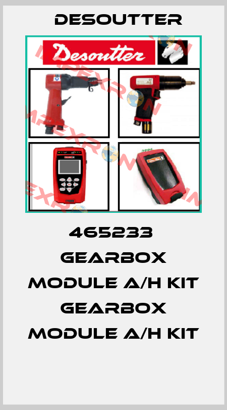 465233  GEARBOX MODULE A/H KIT  GEARBOX MODULE A/H KIT  Desoutter