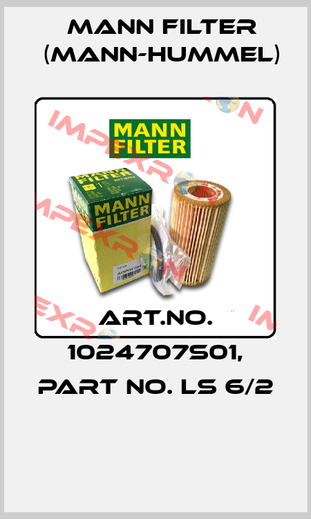 Art.No. 1024707S01, Part No. LS 6/2  Mann Filter (Mann-Hummel)