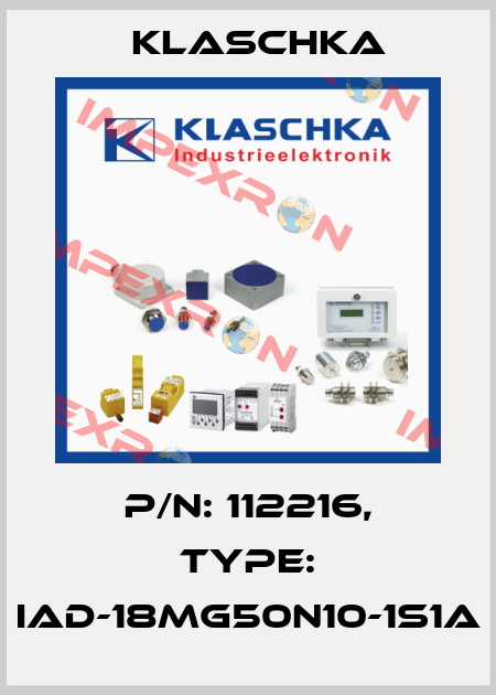 P/N: 112216, Type: IAD-18mg50n10-1S1A Klaschka