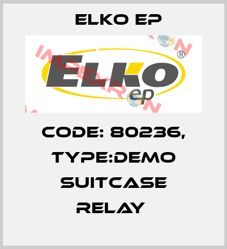 Code: 80236, Type:Demo suitcase relay  Elko EP