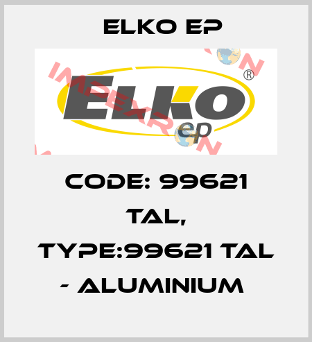Code: 99621 TAL, Type:99621 TAL - aluminium  Elko EP