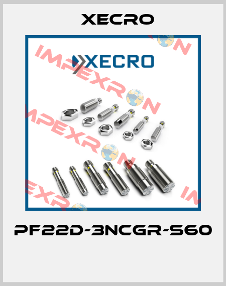 PF22D-3NCGR-S60  Xecro