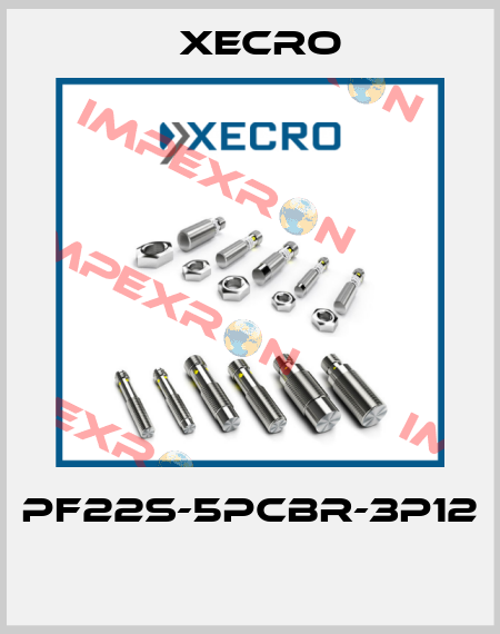 PF22S-5PCBR-3P12  Xecro