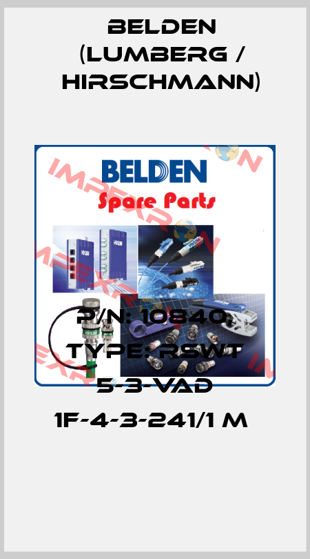 P/N: 10840, Type: RSWT 5-3-VAD 1F-4-3-241/1 M  Belden (Lumberg / Hirschmann)