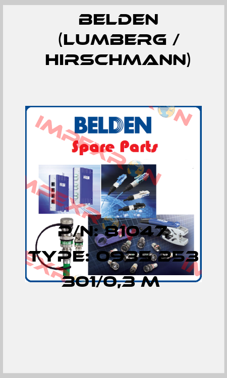 P/N: 81047, Type: 0935 253 301/0,3 M  Belden (Lumberg / Hirschmann)