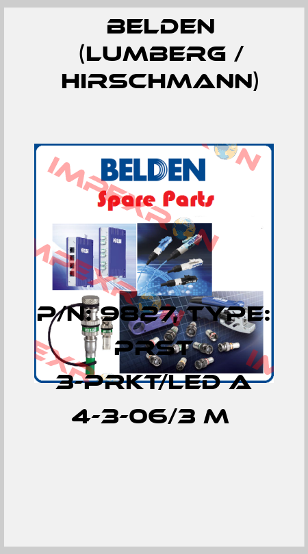 P/N: 9827, Type: PRST 3-PRKT/LED A 4-3-06/3 M  Belden (Lumberg / Hirschmann)