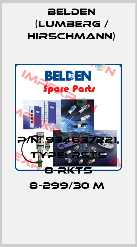 P/N: 934637221, Type: RSTS 8-RKTS 8-299/30 M  Belden (Lumberg / Hirschmann)