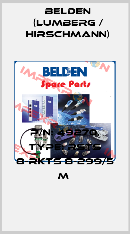 P/N: 49270, Type: RSTS 8-RKTS 8-299/5 M  Belden (Lumberg / Hirschmann)