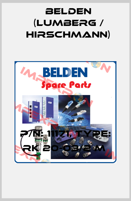 P/N: 11171, Type: RK 20-03/2 M  Belden (Lumberg / Hirschmann)