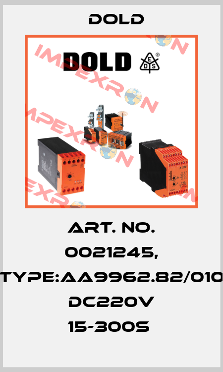 Art. No. 0021245, Type:AA9962.82/010 DC220V 15-300S  Dold