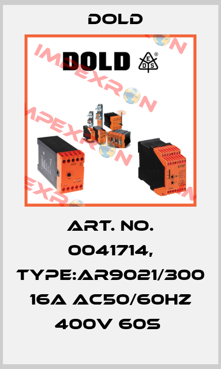Art. No. 0041714, Type:AR9021/300 16A AC50/60HZ 400V 60S  Dold