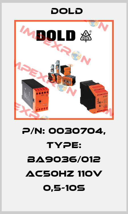p/n: 0030704, Type: BA9036/012 AC50HZ 110V 0,5-10S Dold