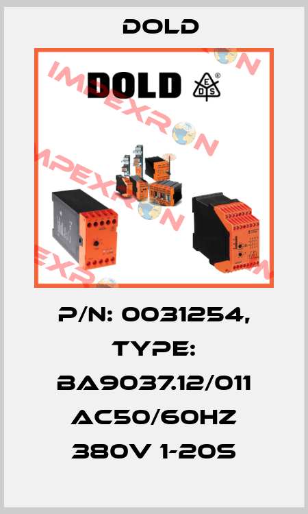 p/n: 0031254, Type: BA9037.12/011 AC50/60HZ 380V 1-20S Dold