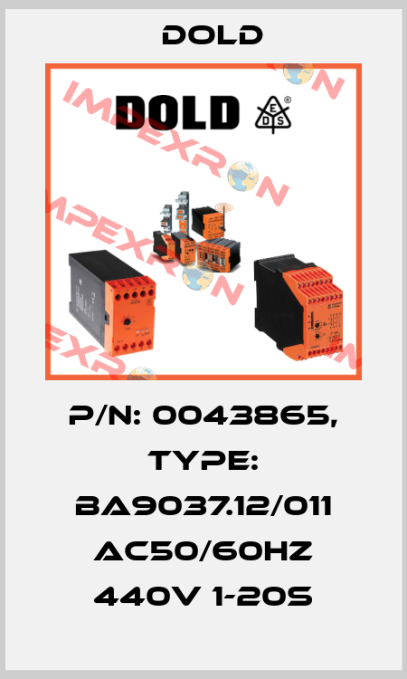 p/n: 0043865, Type: BA9037.12/011 AC50/60HZ 440V 1-20S Dold