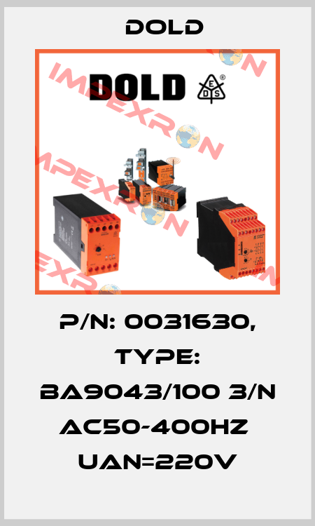 p/n: 0031630, Type: BA9043/100 3/N AC50-400HZ  Uan=220V Dold
