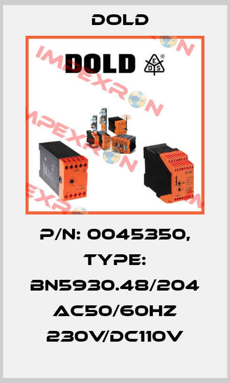 p/n: 0045350, Type: BN5930.48/204 AC50/60HZ 230V/DC110V Dold