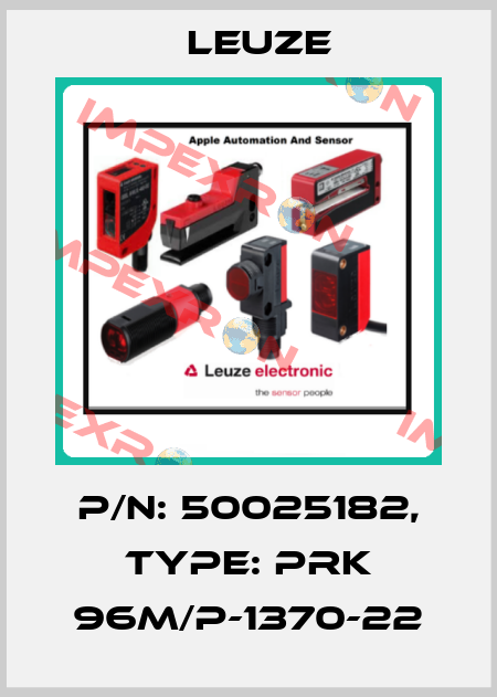 p/n: 50025182, Type: PRK 96M/P-1370-22 Leuze