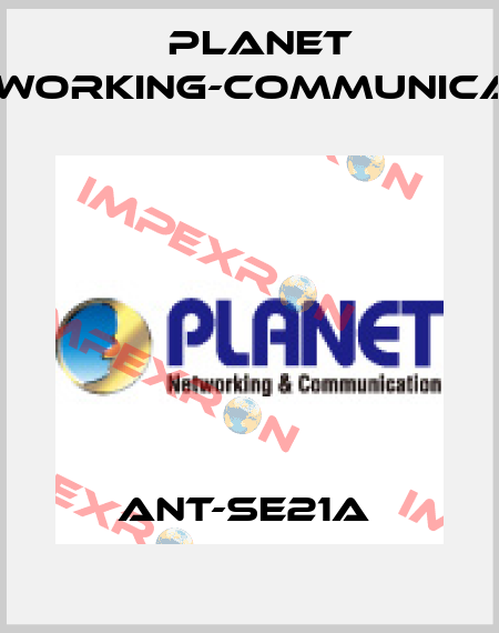ANT-SE21A  Planet Networking-Communication