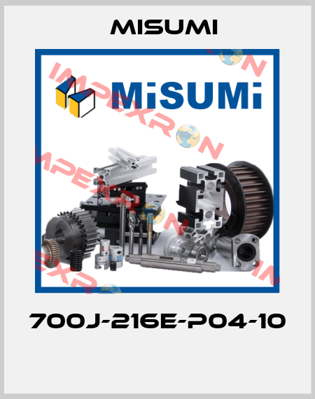 700J-216E-P04-10  Misumi