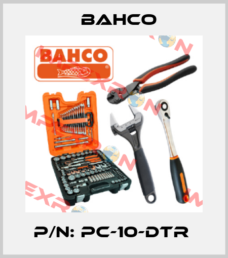 P/N: PC-10-DTR  Bahco