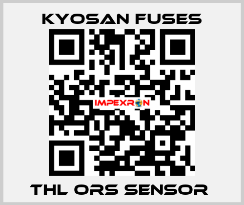 THL ORS SENSOR  Kyosan Fuses