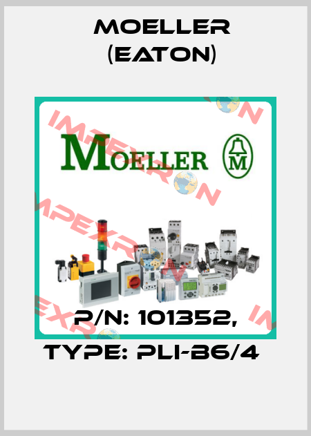 P/N: 101352, Type: PLI-B6/4  Moeller (Eaton)