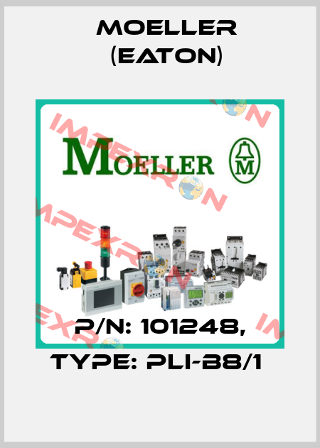 P/N: 101248, Type: PLI-B8/1  Moeller (Eaton)