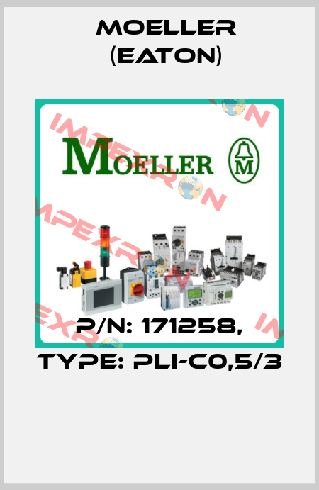 P/N: 171258, Type: PLI-C0,5/3  Moeller (Eaton)