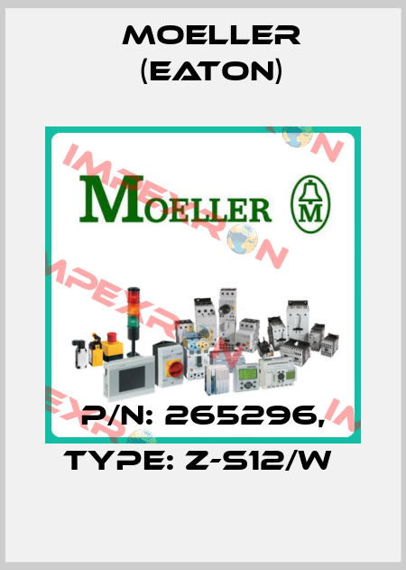 P/N: 265296, Type: Z-S12/W  Moeller (Eaton)