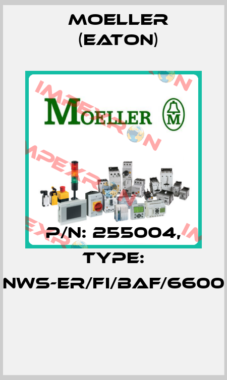 P/N: 255004, Type: NWS-ER/FI/BAF/6600  Moeller (Eaton)