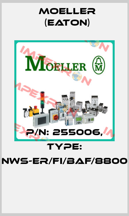 P/N: 255006, Type: NWS-ER/FI/BAF/8800  Moeller (Eaton)