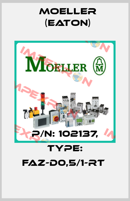 P/N: 102137, Type: FAZ-D0,5/1-RT  Moeller (Eaton)
