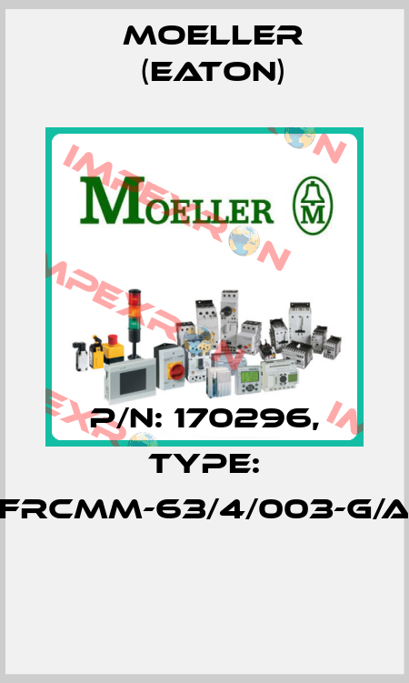 P/N: 170296, Type: FRCMM-63/4/003-G/A  Moeller (Eaton)