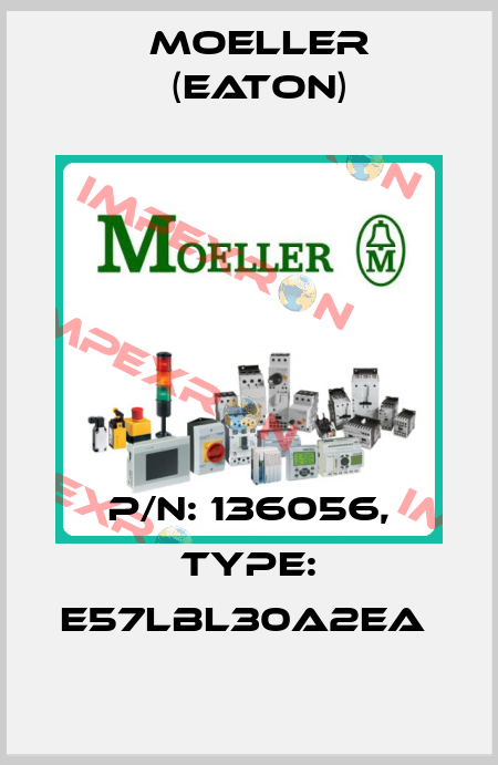 P/N: 136056, Type: E57LBL30A2EA  Moeller (Eaton)