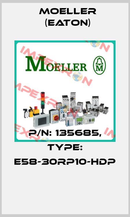 P/N: 135685, Type: E58-30RP10-HDP  Moeller (Eaton)