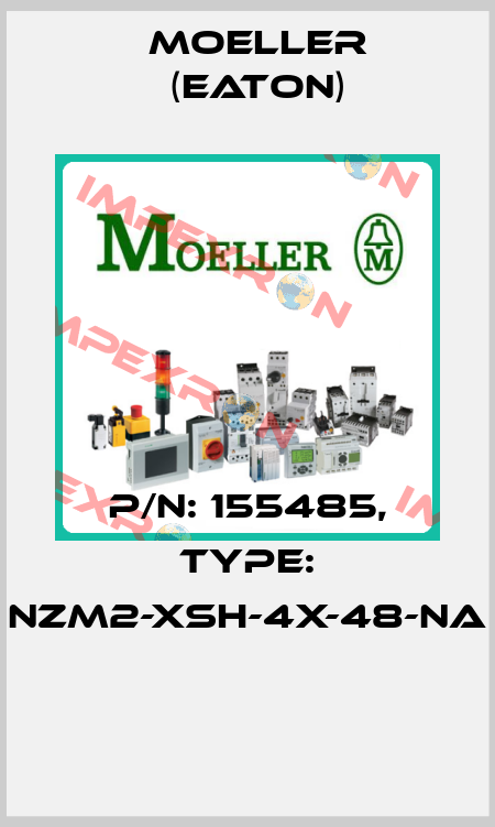 P/N: 155485, Type: NZM2-XSH-4X-48-NA  Moeller (Eaton)