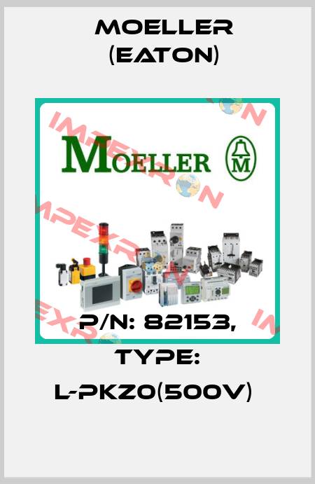 P/N: 82153, Type: L-PKZ0(500V)  Moeller (Eaton)