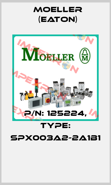 P/N: 125224, Type: SPX003A2-2A1B1  Moeller (Eaton)