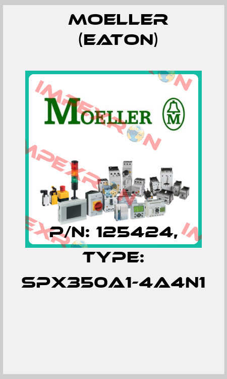 P/N: 125424, Type: SPX350A1-4A4N1  Moeller (Eaton)