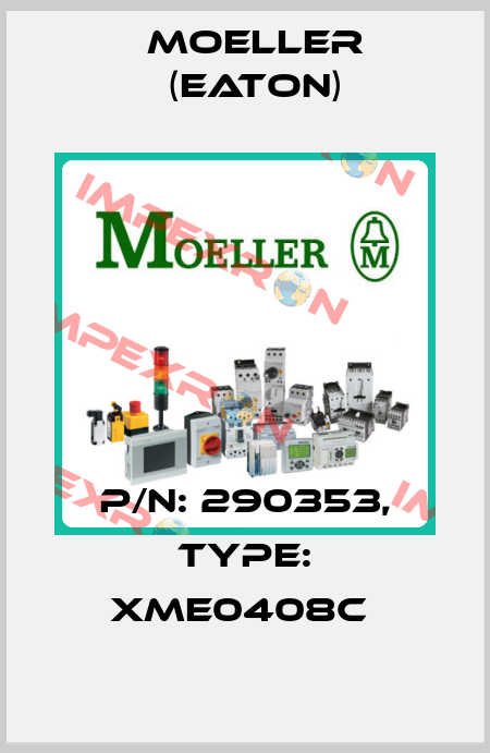 P/N: 290353, Type: XME0408C  Moeller (Eaton)