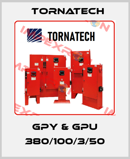 GPY & GPU 380/100/3/50 TornaTech