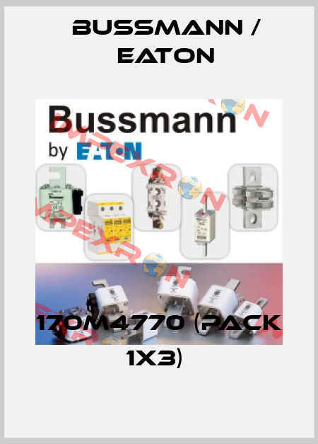 170M4770 (pack 1x3)  BUSSMANN / EATON