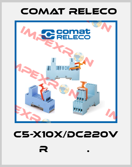 C5-X10X/DC220V  R            .  Comat Releco