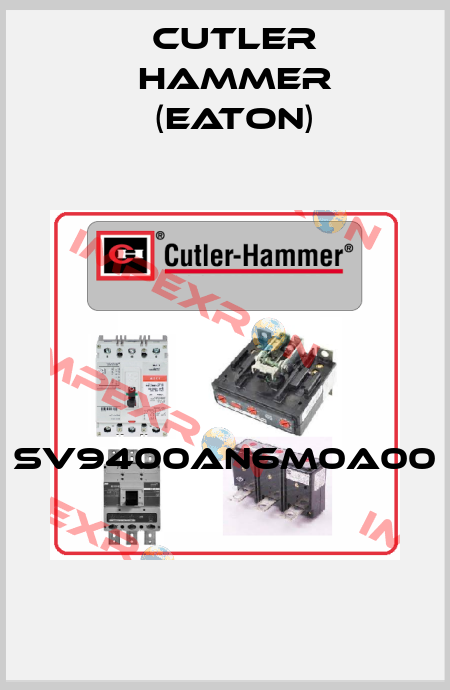SV9400AN6M0A00  Cutler Hammer (Eaton)