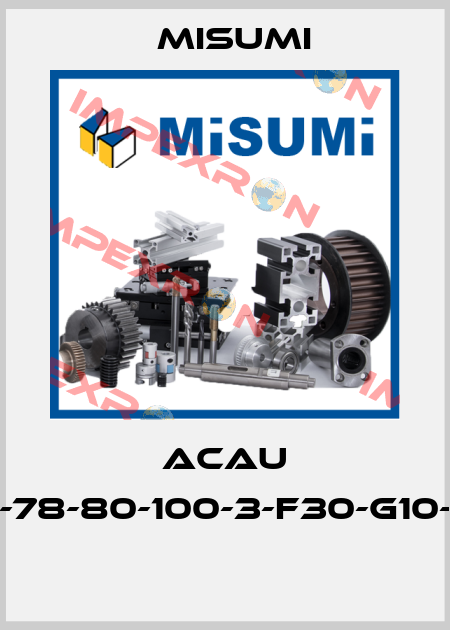 ACAU 4H-78-80-100-3-F30-G10-N4  Misumi