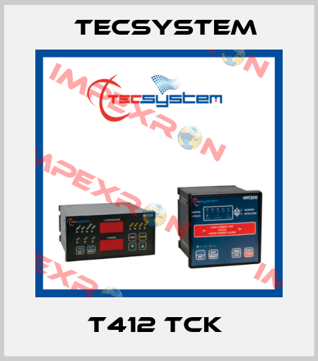 T412 TcK  Tecsystem